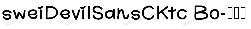 sweiDevilSansCKtc Bo字体转换